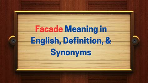 facade synonym|facade meaning.